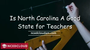 Is North Carolina A Good State for Teachers